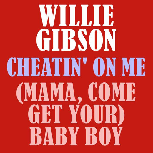Willie Gibson - 'Cheatin' On Me' [Ringtone]