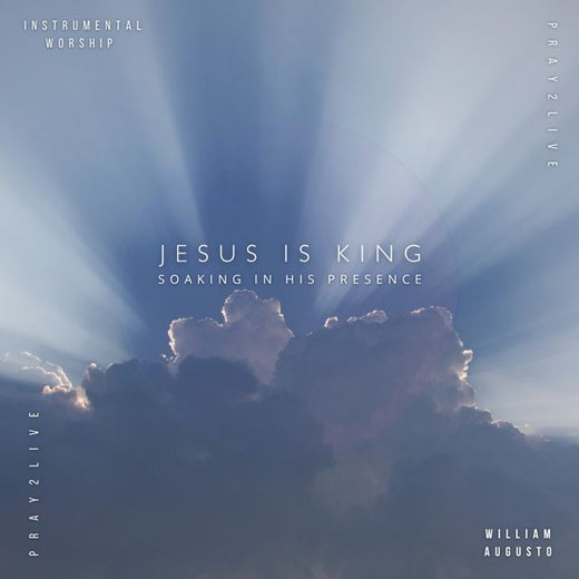 Soaking in His Presence - 'Jesus is King (feat. William Augusto)' [Ringtone]