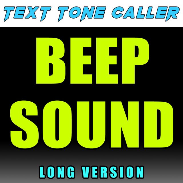 Text Tone Caller - 'Beep Sound Long Version' [Ringtone]