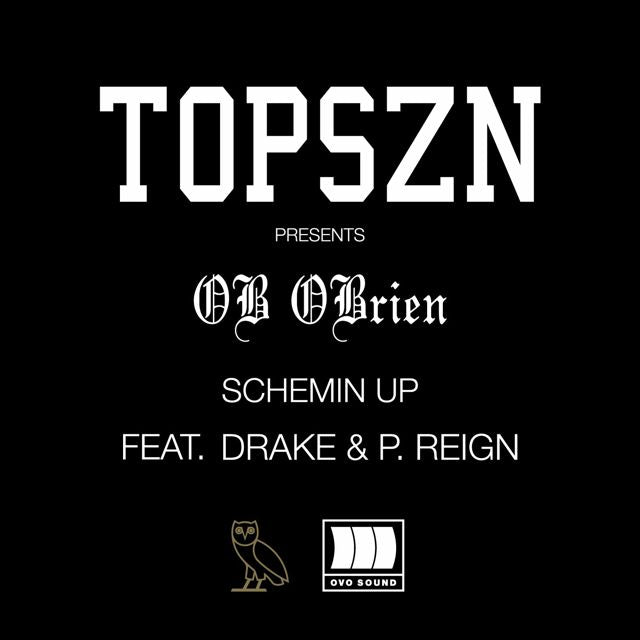Ob Obrien - 'Schemin Up (feat. Drake and P. Reign)' [Ringtone]
