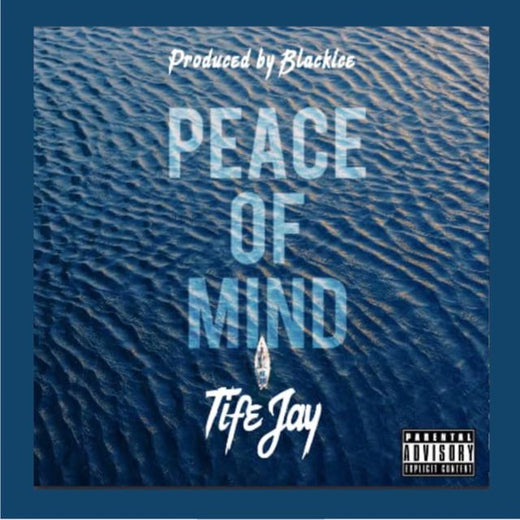tife jay - 'PEACE OF MIND' [Ringtone]