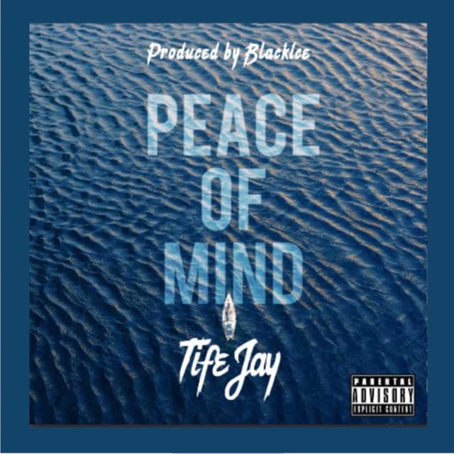 tife jay - 'PEACE OF MIND' [Ringtone]