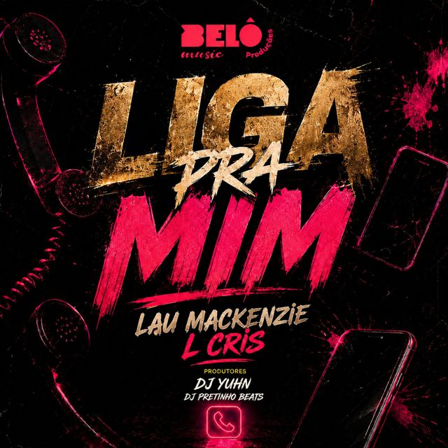 LCRIS - 'LIGA PRA MIM (feat. DJ PRETINHO BEATS & LAU MACKENZIE & Dj Yuhn)' [Ringtone]