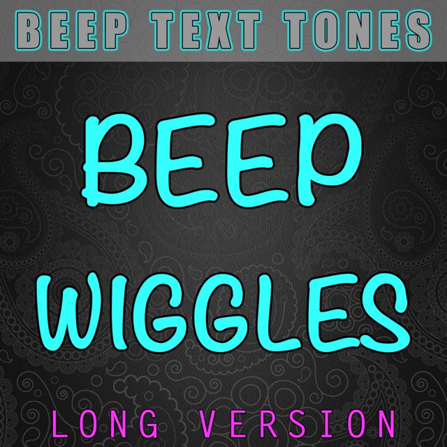 Beep Text Tones - 'Beep Wiggles Long Version' [Ringtone]