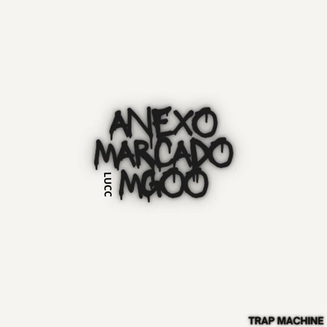 TRAP MACHINE - 'ANEXO MARCADO (feat. Lucc & Mgoo)' [Ringtone]