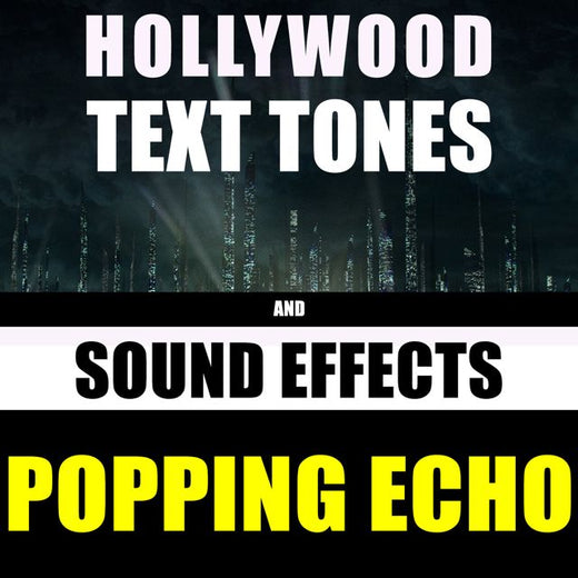 Hollywood Text Tones - 'Popping Echo (feat. Sound Effects)' [Ringtone]