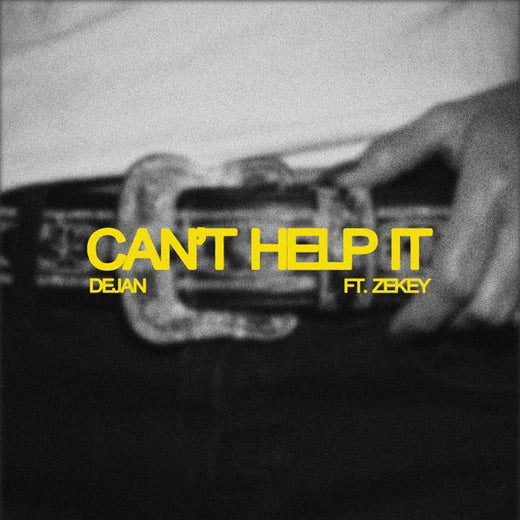 Dejan - 'Can't Help It (feat. Zekey)' [Ringtone]