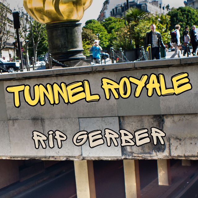 Rip Gerber - 'Tunnel Royale' [Ringtone]