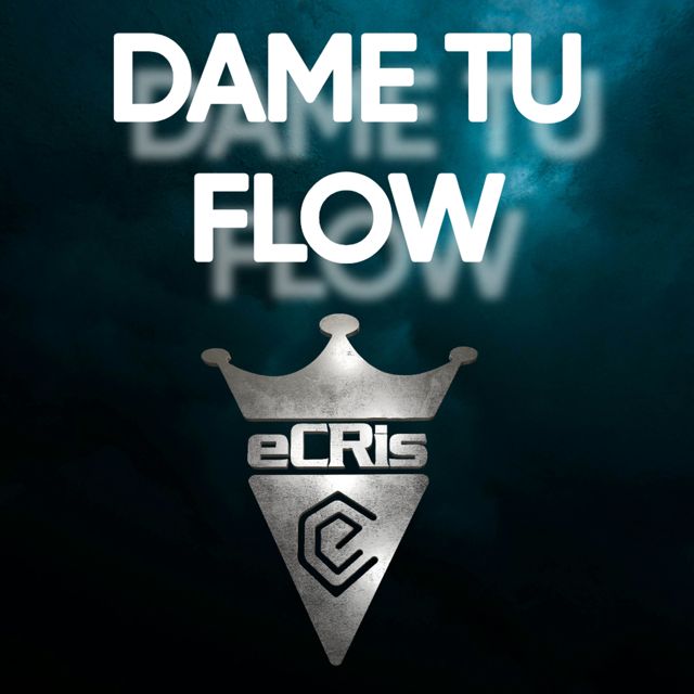 eCRis - 'DAME TU FLOW (feat. PACHY PLEYA & DON GATO)' [Ringtone]