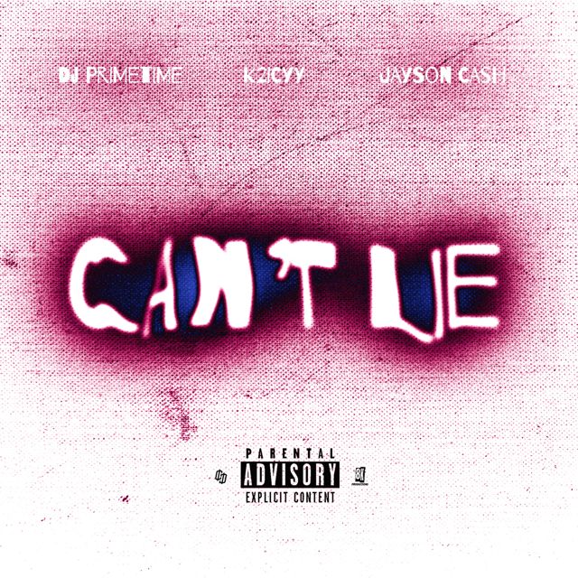 Dj Primetime - 'Can’t Lie (feat. K2Icyy & Jayson Cash)' [Ringtone]