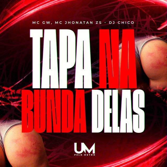 Mc Gw - 'TAPA NA BUNDA DELAS (feat. MC JOHNATAN ZS & DJ CHICO OFICIAL)' [Ringtone]