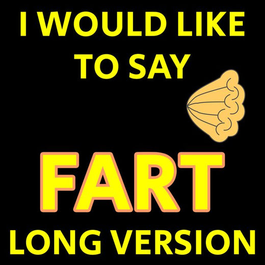 Fart Phone Not Smart Phone - 'I Would Like To Say Fart (Long Version)' [Ringtone]