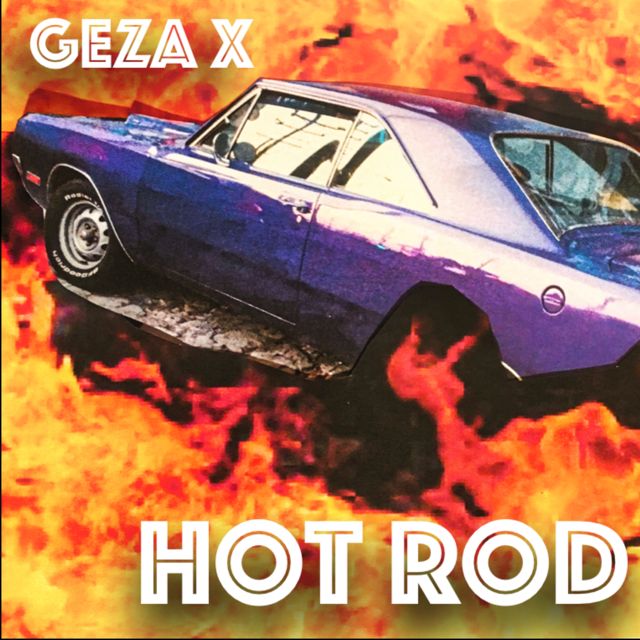 Geza X - 'Hot Rod' [Ringtone]