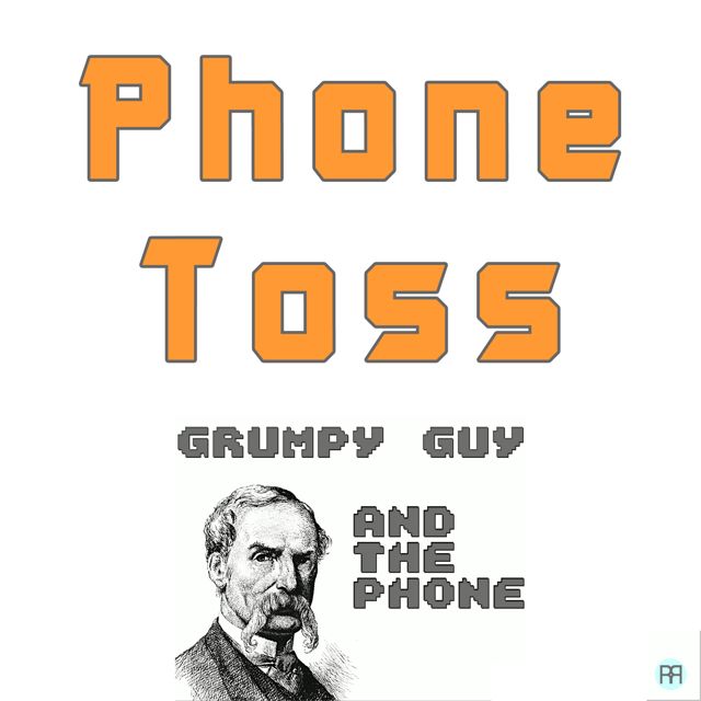 Grumpy Guy - 'Phone Toss (feat. the Phone)' [Ringtone]
