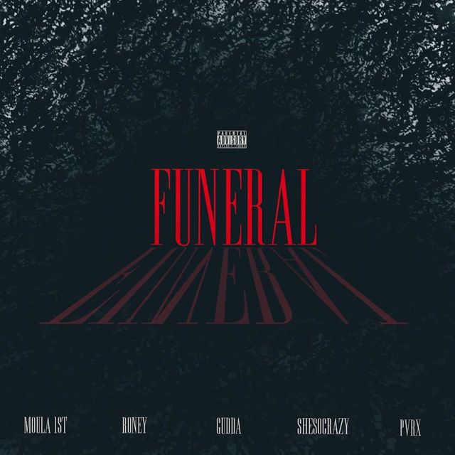 Moula 1St - 'Funeral (feat. Roney, Gudda, Shesocrazy & Pvrx)' [Ringtone]