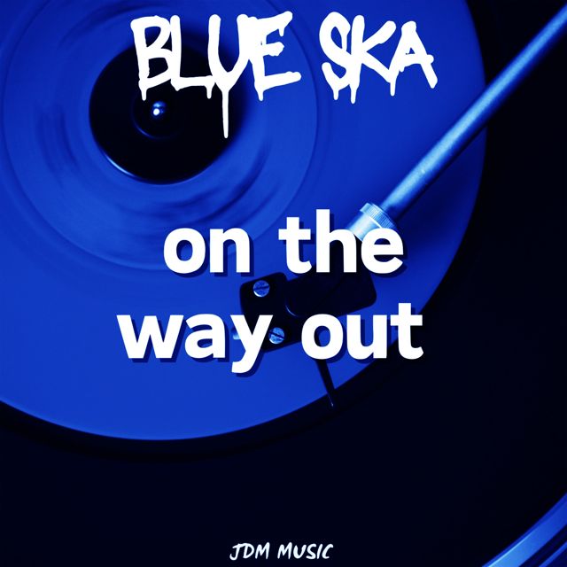 Blue Ska - 'On the way out' [Ringtone]