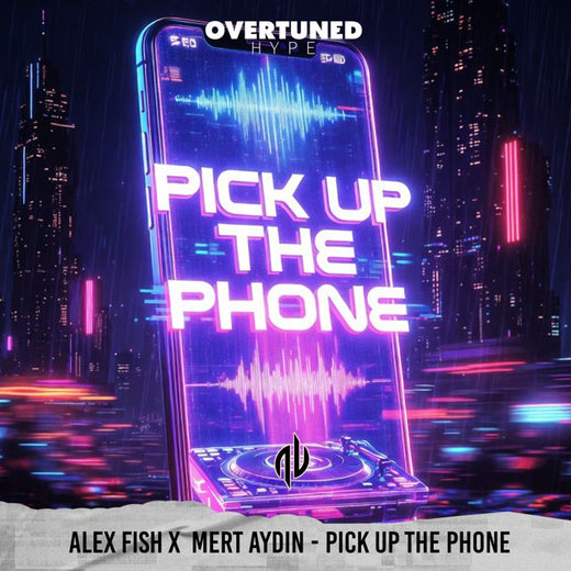 Alex Fish - 'Pick Up The Phone (feat. Mert Aydın)' [Ringtone]