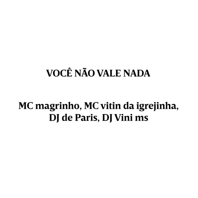 MC Magrinho - 'Você não vale nada (feat. Dj de Paris & Dj Vini Ms & MC VITIN DA IGREJINHA)' [Ringtone]