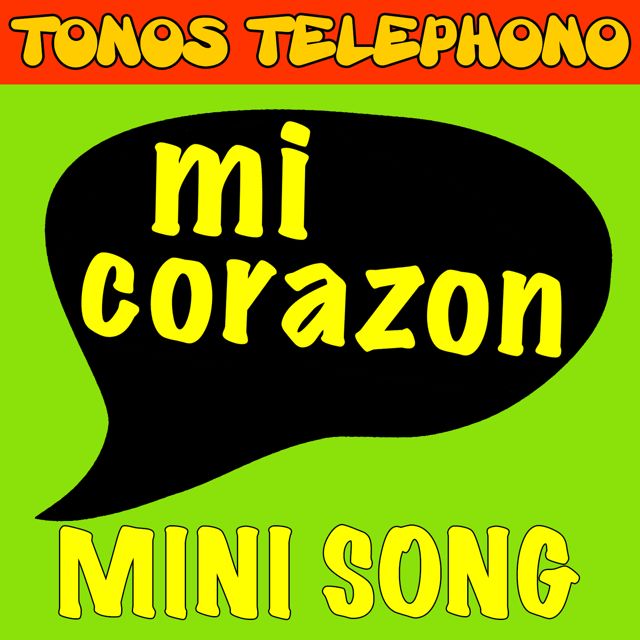 Tonos Telefono - 'Mi Corazon Mini Song' [Ringtone]