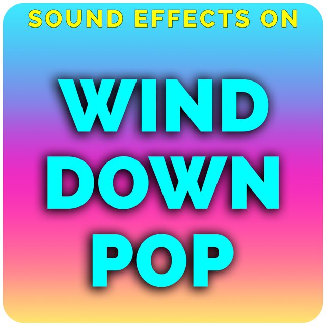 Sound Effects On - 'Wind Down Pop (feat. ASMR Wizard)' [Ringtone]