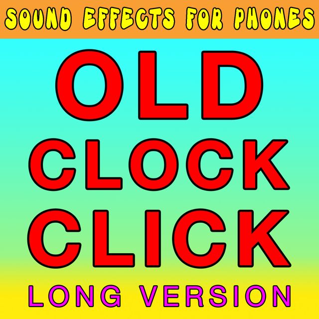Sound Effects For Phones - 'Old Clock Click Long Version' [Ringtone]