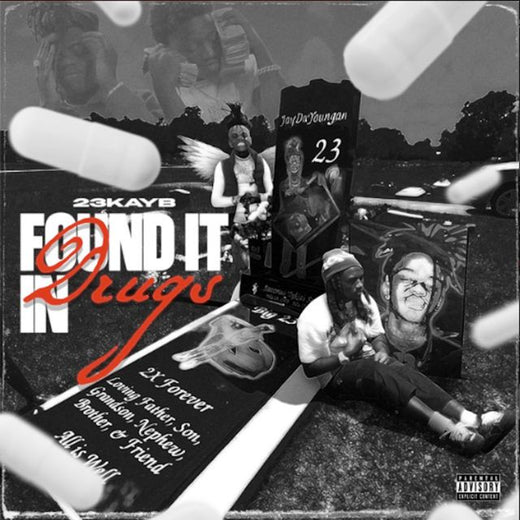 23Kayb - 'Found It In My Drugs' [Ringtone]