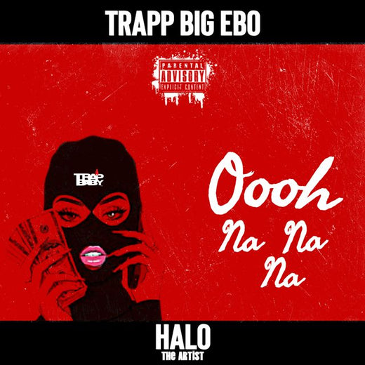 Trapp Big EBO - 'Oooh Na Na Na (feat. Halo Drippy)' [Ringtone]
