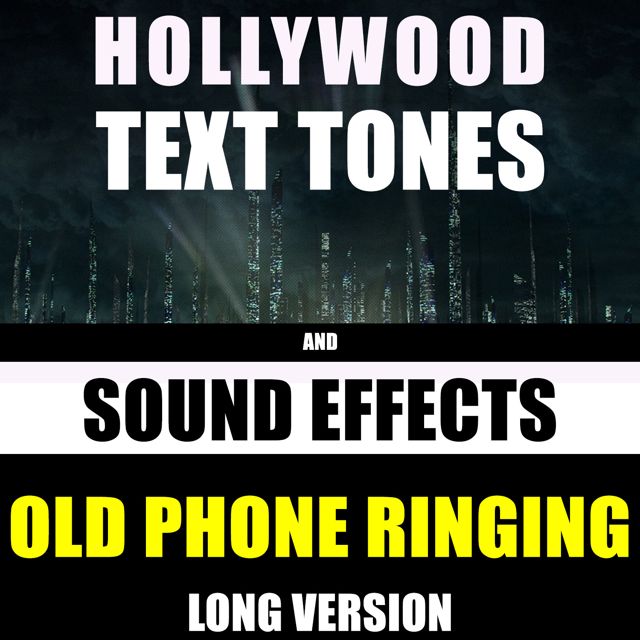 Hollywood Text Tones - 'Old Phone Ringing Long Version (feat. Sound Effects)' [Ringtone]
