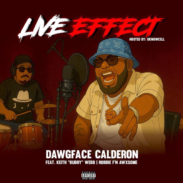 Dawgface Calderon - 'Live Effect (feat. KEITH "Bubby" WEBB & F'N Awxsome) (feat. Keith "Bubby" Webb, F'N Awxsome)' [Ringtone]