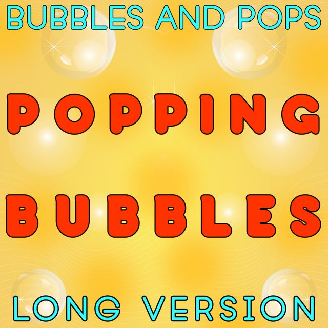 Bubbles - 'Popping Bubbles Long Version (feat. Pops)' [Ringtone]