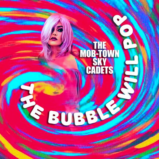 The Mob-Town Sky Cadets - 'The Bubble Will Pop' [Ringtone]