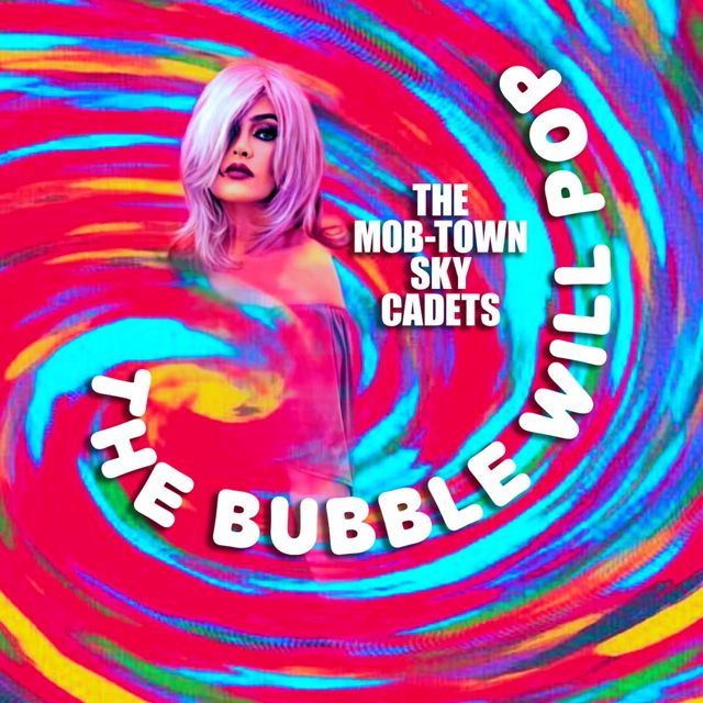 The Mob-Town Sky Cadets - 'The Bubble Will Pop' [Ringtone]