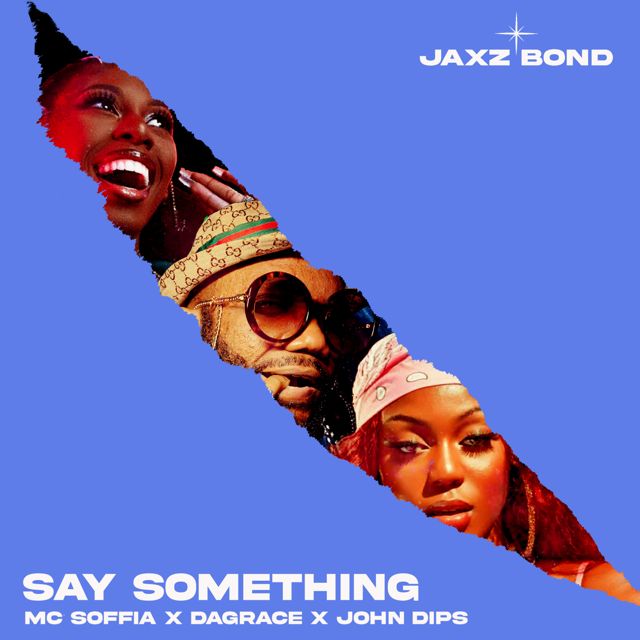 Jaxz Bond - 'Say Something (feat. John Dips)' [Ringtone]