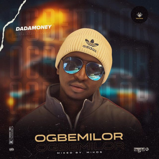 Dadamoney - 'OGBEMILOR (feat. Dj Kamol 2)' [Ringtone]