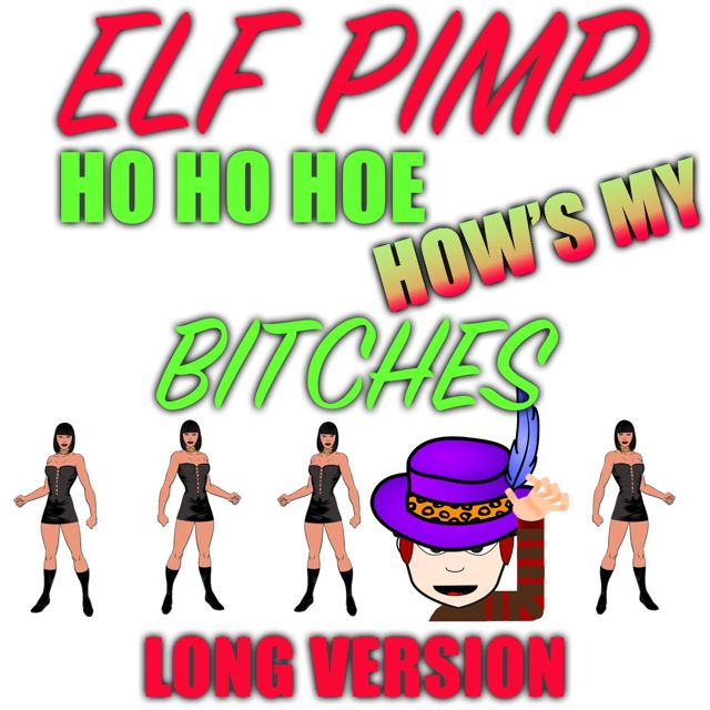 Christmas Text Tones - 'Elf Pimp Ho Ho Hoe How's My Bitches Long Version' [Ringtone]