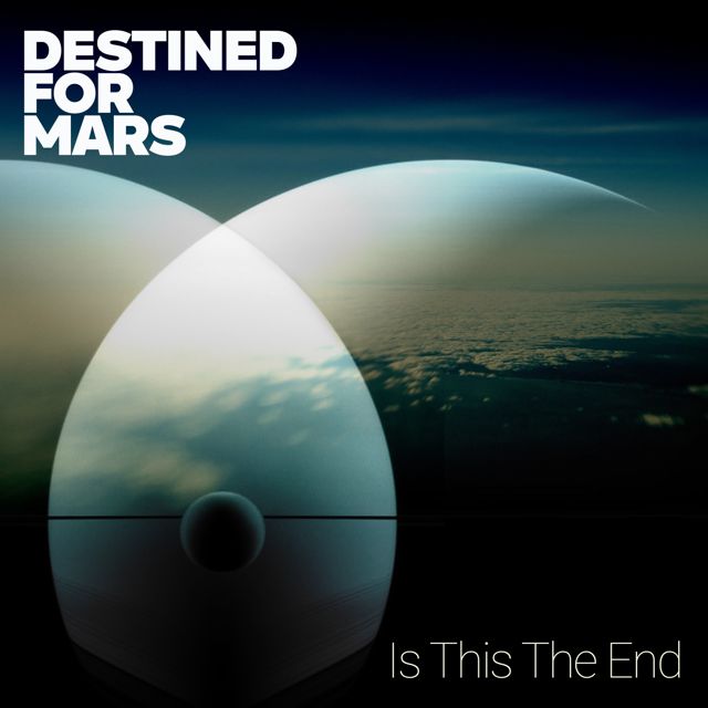 Destined For Mars - 'Is This The End' [Ringtone]