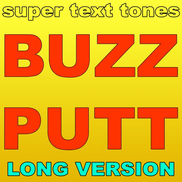Super Text Tones - 'Buzz Putt (Long Version)' [Ringtone]