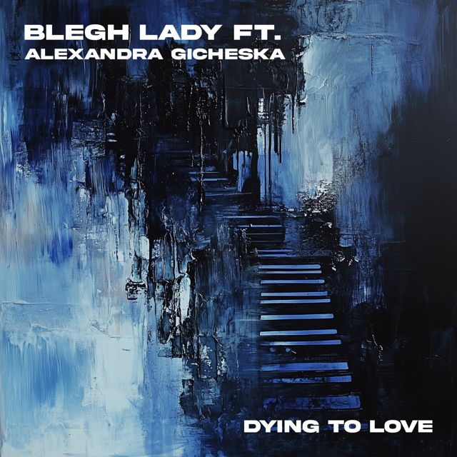 Blegh Lady - 'Dying To Love (feat. Alexandra Gicheska)' [Ringtone]