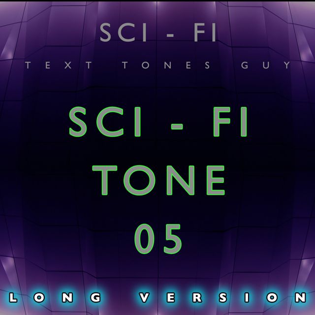 Sci Fi Text Tones Guy - 'Sci Fi Tone 05 Long Version' [Ringtone]