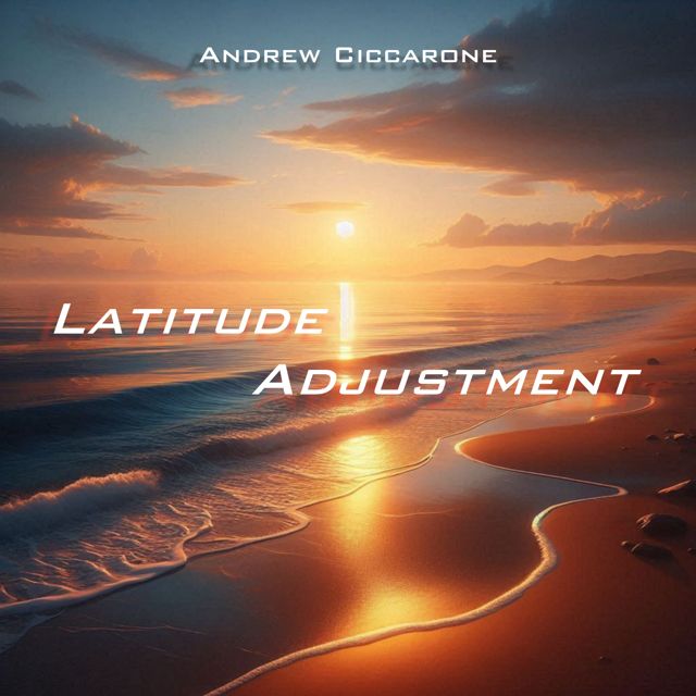 Andrew Ciccarone - 'Latitude Adjustment' [Ringtone]