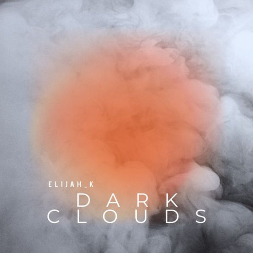 Elijah_K - 'Dark Clouds' [Ringtone]