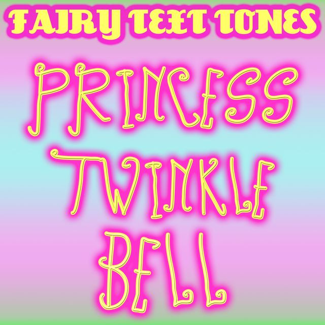 Fairy Text Tones - 'Princess Twinkle Bell' [Ringtone]