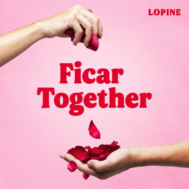 Lopine - 'Ficar Together' [Ringtone]