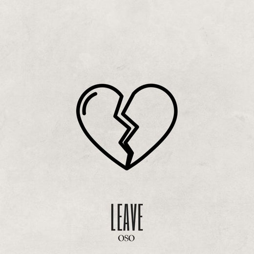 Oso - 'Leave' [Ringtone]