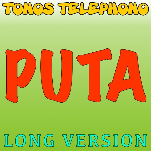 Tonos Telefono - 'Puta (Long Version)' [Ringtone]