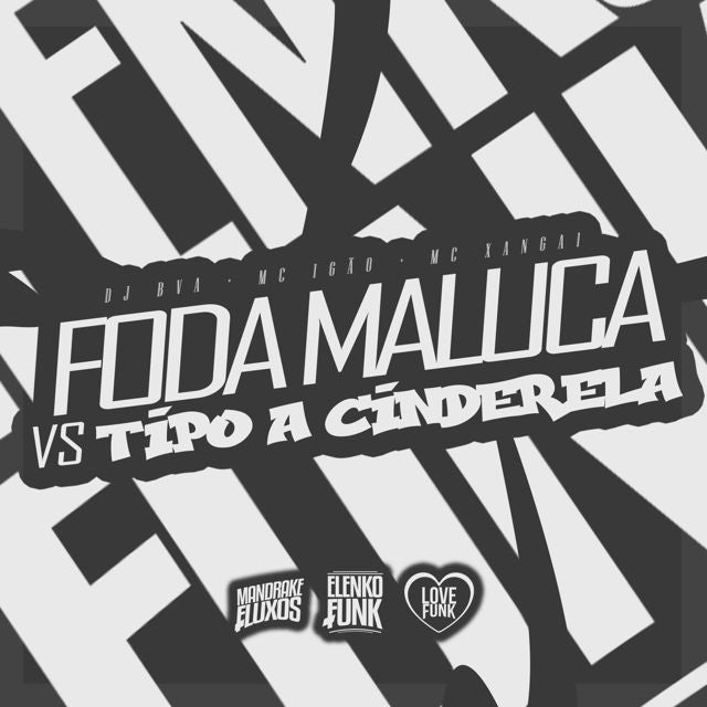 DJ BVA - 'Foda Maluca Vs Tipo a Cinderela (feat. MC Igão & Mc Xangai)' [Ringtone]