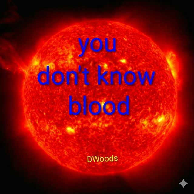 DWoods - 'You don't know blood (feat. Sandy Wilson & R David Woods)' [Ringtone]