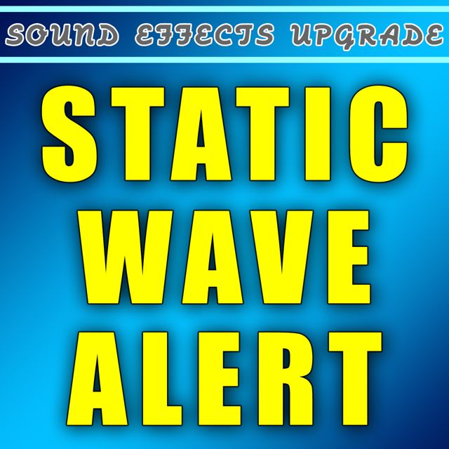 Sound Effects Upgrade - 'Static Wave Alert' [Ringtone]