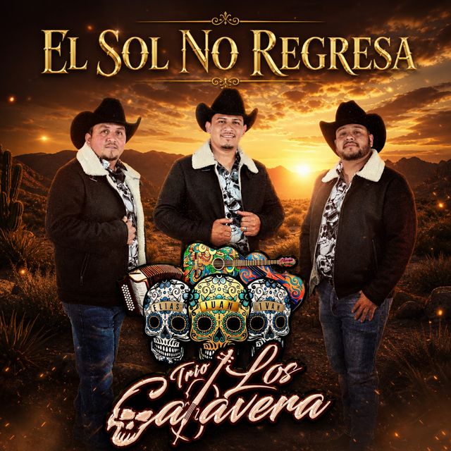 Trio Los Calavera - 'El Sol No Regresa (En Vivo)' [Ringtone]