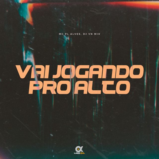 mc pl alves - 'Vai Jogando Pro Alto (feat. DJ VN Mix)' [Ringtone]